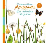 Los animales del jardín. Mi primera biblioteca Montessori: Con solapas de fieltro y fotos reales