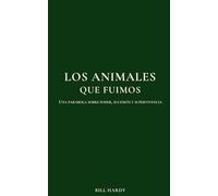Los animales que fuimos: Una parábola sobre poder, sucesión y supervivencia