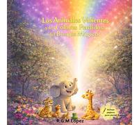 Los Animales Valientes y los Colores Perdidos del Bosque Mágico: Cuento infantil ilustrado sobre la amistad y el trabajo en equipo · Incluye páginas para colorear · Para niños de 4 a 8 años