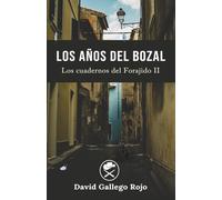 LOS AÑOS DEL BOZAL: Los cuadernos del Forajido II