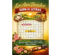 Los Años Dorados: Sopa de Letras - Libro de Puzzles en Letra Grande para Mayores | 100 Puzzles Temáticos para Adultos de 60+ | Nivel Fácil a Medio | Regalo Ideal para Abuelas, Abuelos y Jubilados