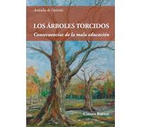Los Árboles Torcidos: Consecuencias de la mala educación
