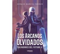 Los arcanos olvidados: Salvadores del futuro II: 01