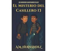Los Archivos Clasificados de Alex: El Misterio Del Casillero 13