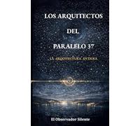 Los Arquitectos del Paralelo 37: La Arquitectura Antigua