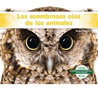 Los asombrosos ojos de los animales/ Different Eyes of Animals