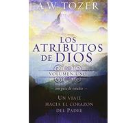 Los atributos de Dios - vol. 1 (Incluye guia de estudio): Un viaje al corazon del Padre (Spanish Edition) by A. W. Tozer (2013-06-25)