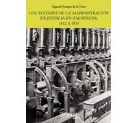 Los avatares de la administración de Justicia en Zacatecas, 1812 a 1835