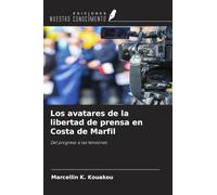 Los avatares de la libertad de prensa en Costa de Marfil: Del progreso a las tensiones