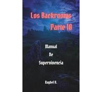 Los Backrooms: Manual de Supervivencia Parte 10
