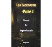 Los Backrooms: Manual de Supervivencia Parte 3