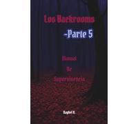 Los Backrooms: Manual de Supervivencia Parte 5