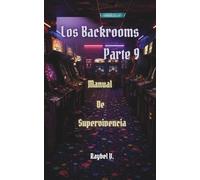 Los Backrooms: Manual de Supervivencia Parte 9