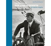 Los barcos de don Juan de Borbón. Un marino singular