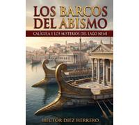 LOS BARCOS DEL ABISMO: CALÍGULA Y LOS MISTERIOS DEL LAGO NEMI