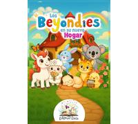 Los Beyondies en su nuevo hogar: Cuento ilustrado infantil con actividades y juegos