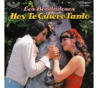 Los Bondadosos - Hoy Te Quierro Tanto