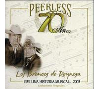 Los Broncos De Reynosa - 70 Anos Peerless Una Historia Musical