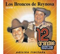 Los Broncos De Reynosa - Vol. 2-12 Grandes Exitos