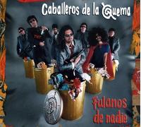 Los Caballeros De la Quema - Fulanos De Nadie