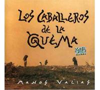 Los Caballeros De La Quema - Manos Vacias [Import]