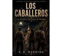 Los Caballeros: La Guardia Nocturna de Palmira