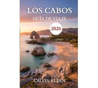 LOS CABOS GUÍA DE VIAJE 2026