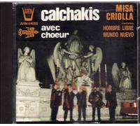Los Calchakis avec Choeur - Calchakis:Messa Creola, Cantate (Vol.6)