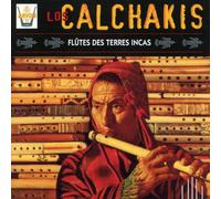 Los Calchakis - Flutes Des Terres Incas