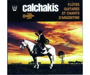 Los Calchakis - Flutes Guitares Et Chants D'Argentine