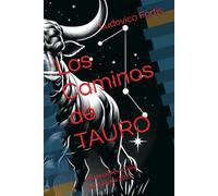 Los Caminos de TAURO: Predicciones y Guía Astrológica 2025