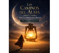 Los Caminos del Alma - Tomo I: La Brújula de la Bondad