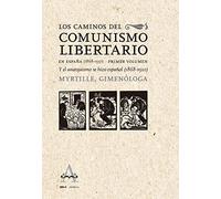 Los caminos del comunismo libertario en España (1868-1937): Y el anarquismo se hizo español (1868-1910): 101