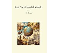 Los Caminos del Mundo (Classic Books) (Spanish Edition)