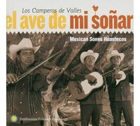 Los Camperos De Valles El ave de mi soñar: Mexican Sones Huastecos (CD)