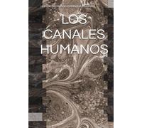 LOS CANALES HUMANOS