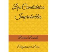 Los Candidatos Improbables: Elegidos por Dios
