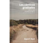 Los cánticos graduales: Himnos para un pueblo peregrino