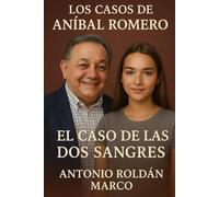 LOS CASOS DE ANÍBAL ROMERO: El caso de las dos sangres