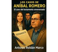 LOS CASOS DE ANÍBAL ROMERO: El caso del testamento envenenado