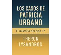 Los casos de Patricia Urbano: El misterio del piso 17