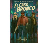 Los Casos del Detective Soleggiato: El Caso Bronco