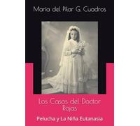 Los Casos del Doctor Rojas: Pelucha y La Niña Eutanasia