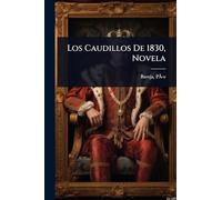 Los Caudillos De 1830, Novela