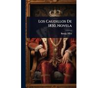 Los Caudillos De 1830, Novela