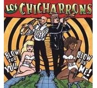 Los Chicharrons - Blow for Me Blow for You [Vinyl LP]