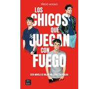 Los chicos que juegan con fuego