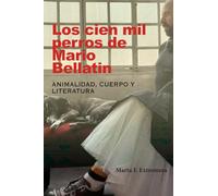Los cien mil perros de Mario Bellatin: Animalidad, cuerpo y literatura