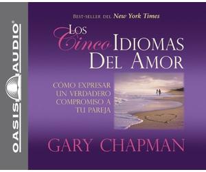 LOS CINCO IDIOMAS DEL AMOR: COMO EXPRESAR UN VERDADERO COMPROMISO A TU PAREJA By Chapman, Gary D. (Author) Compact Disc on 03-Aug-2007