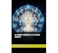 LOS CÓDIGOS CUÁNTICOS DE LOS SALMOS SAGRADOS